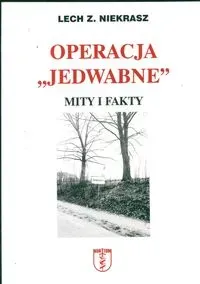 Operacja "Jedwabne" Mity i fakty