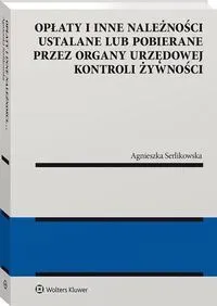 Opłaty i inne należności ustalane lub pobierane przez organy urzędowej kontroli żywności