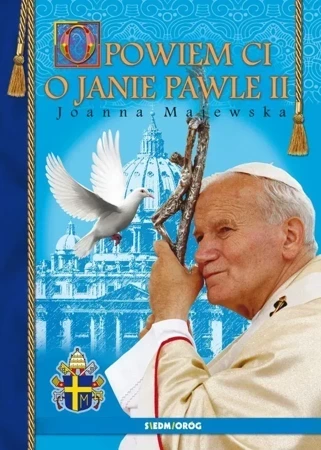 Opowiem ci o Janie Pawle II (wyd. 2022)