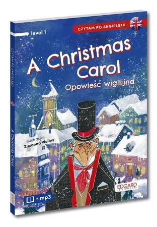 Opowieść wigilijna / A Christmas Carol. Czytam po angielsku