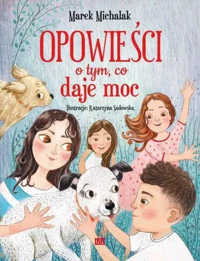 Opowieści o tym, co daje moc