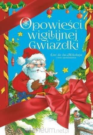 Opowieści wigilijnej gwiazdki. List do św. Mikołaja i inne opowiadania