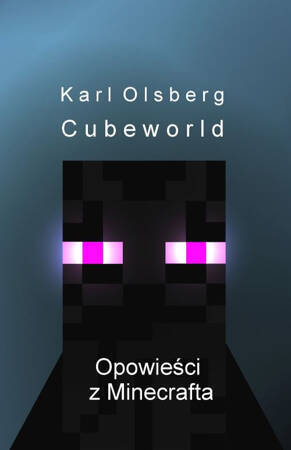 Opowieści z Minecrafta. 1. Cubeworld