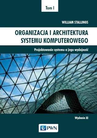 Organizacja i architektura systemu komputerowego Tom 1. Projektowanie systemu a jego wydajność