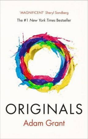 Originals How Non - Conformists Change The World