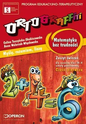 Ortograffiti matematyka bez trudności zeszyt ćwiczeń klasa 4–5 cz 1