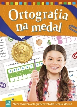 Ortografia na medal. Zbiór ćwiczeń ortograficznych dla ucznia klasy 3