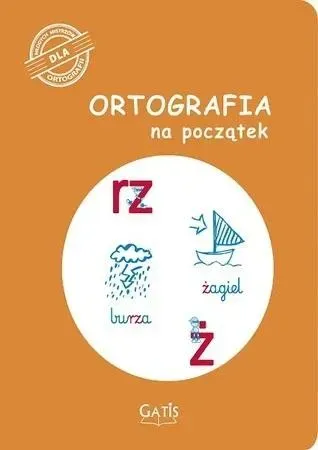 Ortografia na początek (rz, ż)