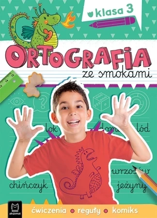 Ortografia ze smokami. Ćwiczenia, reguły, komiks. Klasa 3