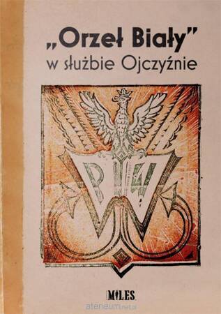 “Orzeł Biały” w służbie Ojczyźnie