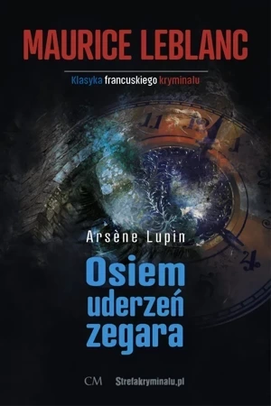 Osiem uderzeń zegara. Arsene Lupin