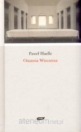 Ostatnia wieczerza - Paweł Huelle