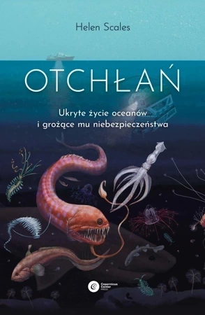 Otchłań. Ukryte życie oceanów i grożące mu niebezpieczeństwo