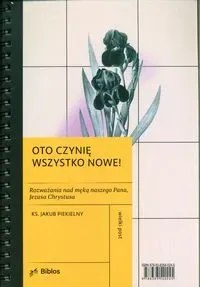 Oto czynię wszystko nowe!