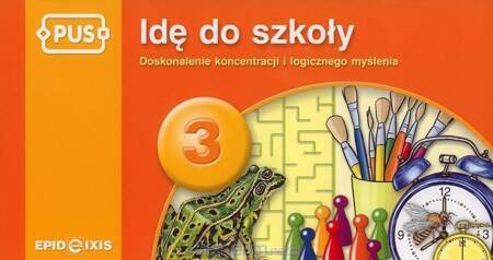 PUS Idę do szkoły 3 - Doskonalenie koncentracji i logicznego myślenia