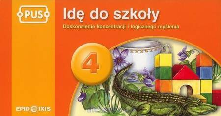 PUS Idę do szkoły 4 - Doskonalenie koncentracji i logicznego myślenia