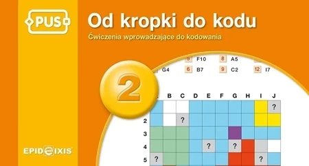 PUS Od kropki do kodu 2 - Ćwiczenia z kodowaniem dla najmłodszych