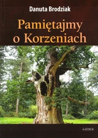 Pamiętajmy o korzeniach