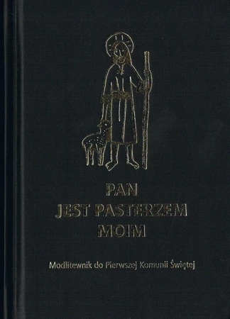 Pan Jest Pasterzem Moim Modlitewnik do Pierwszej Komunii Świętej (czarny, wyd. 2019)