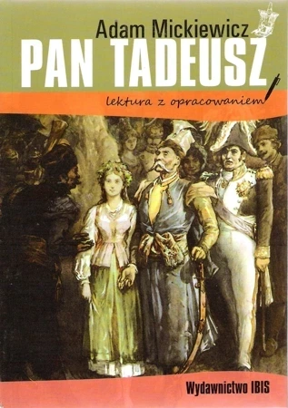 Pan Tadeusz (lektura z opracowaniem). 