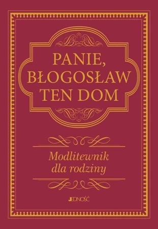 Panie, błogosław ten dom. Modlitewnik dla rodziny wyd. 2