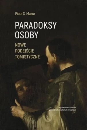 Paradoksy osoby Nowe podejście tomistyczne