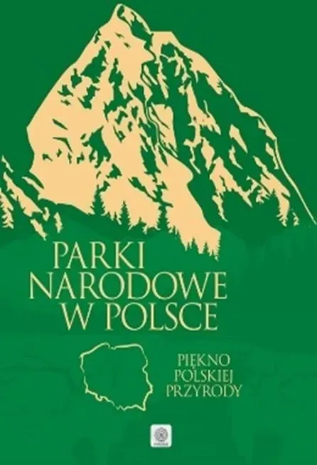 Parki Narodowe w Polsce. Piękno polskiej przyrody