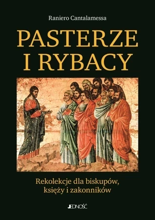 Pasterze i Rybacy. Rekolekcje dla biskupów, księży i wiernych świeckich