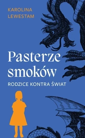 Pasterze smoków. Rodzice kontra świat