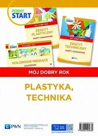 Pewny start. Mój dobry rok. Plastyka, technika PWN