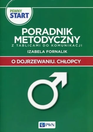 Pewny start.O dojrzewaniu.Chłopcy.Poradnik metod.