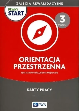 Pewny start Zajęcia rewalidacyjne Orientacja przestrzenna Karty pracy poziom 3