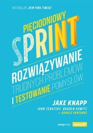 Pięciodniowy sprint. Rozwiązywanie trudnych problemów i testowanie pomysłów