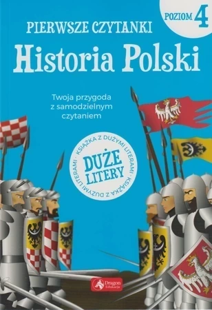 Pierwsze czytanki P.4 Historia Polski