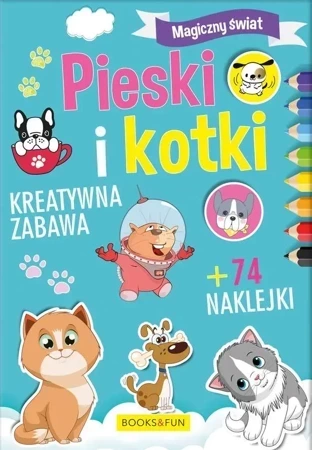 Pieski i kotki. Magiczny świat