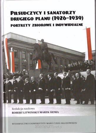 Piłsudczycy i sanatorzy drugiego planu (1926-1939)