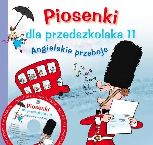 Piosenki dla przedszkolaka 11. Angielskie przeboje + CD (dodruk 2018)