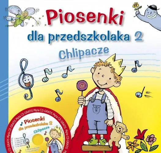 Piosenki dla przedszkolaka 2. Chlipacze + CD (dodruk 2018)