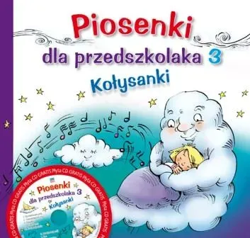 Piosenki dla przedszkolaka 3. Kołysanki + CD (dodruk 2018)