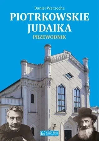 Piotrkowskie judaika. Przewodnik