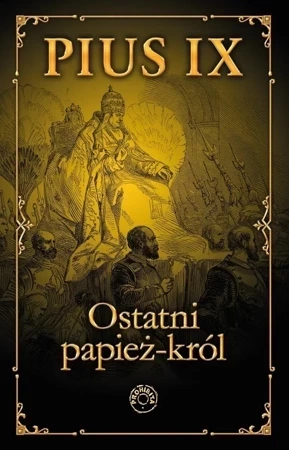 Pius IX  Ostatni papież-król