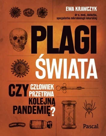 Plagi świata. Czy człowiek przetrwa kolejną pandemię?