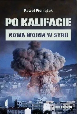 Po kalifacie nowa wojna w syrii