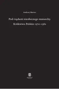 Pod rządami nieobecnego monarchy