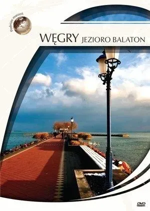 Podróże marzeń. Węgry - Jezioro Balaton