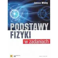 Podstawy fizyki w zadaniach. Wyd.5