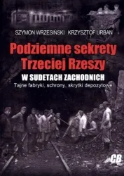 Podziemne sekrety Trzeciej Rzeszy w Sudetach Zachodnich (dodruk 2020)