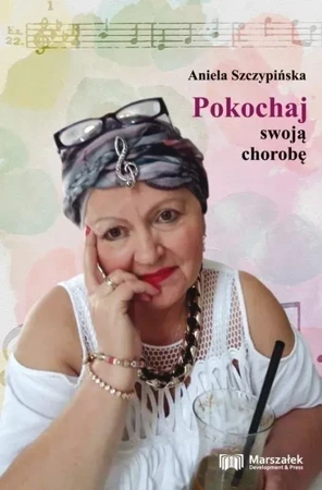 Pokochaj swoją chorobę