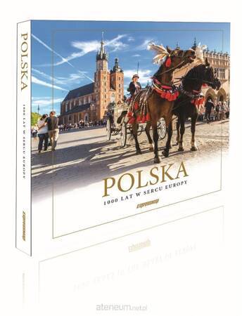 Polska. 1000 lat w sercu Europy