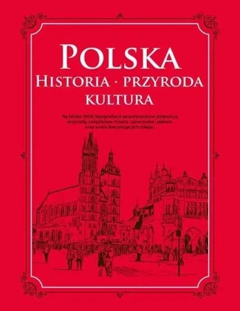 Polska. Historia, przyroda, kultura